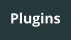 Plugins